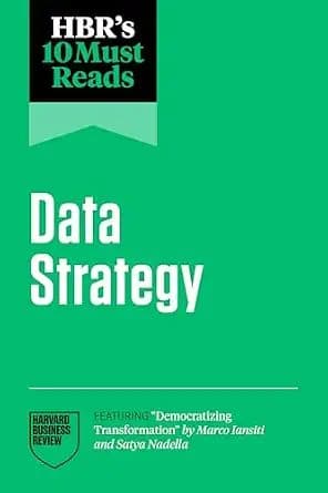 HBRs 10 Must Reads on Data Strategy