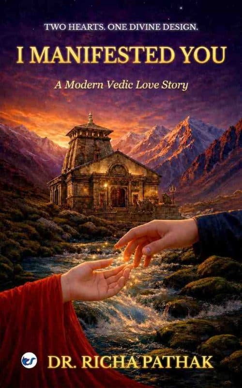 I MANIFESTED YOU: A Modern Vedic Love Story