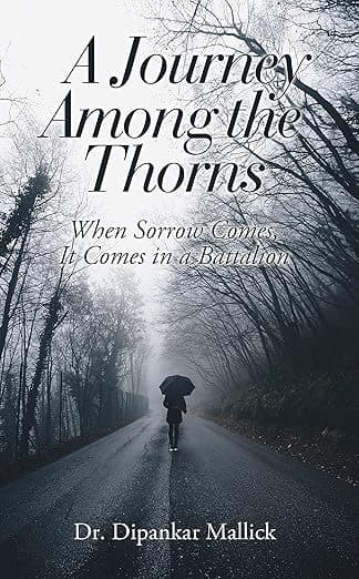 A Journey Among the Thorns - When Sorrow Comes, It Comes in a Battalion