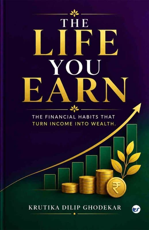 The Life You Earn: The Financial Habits that turn Income into Wealth