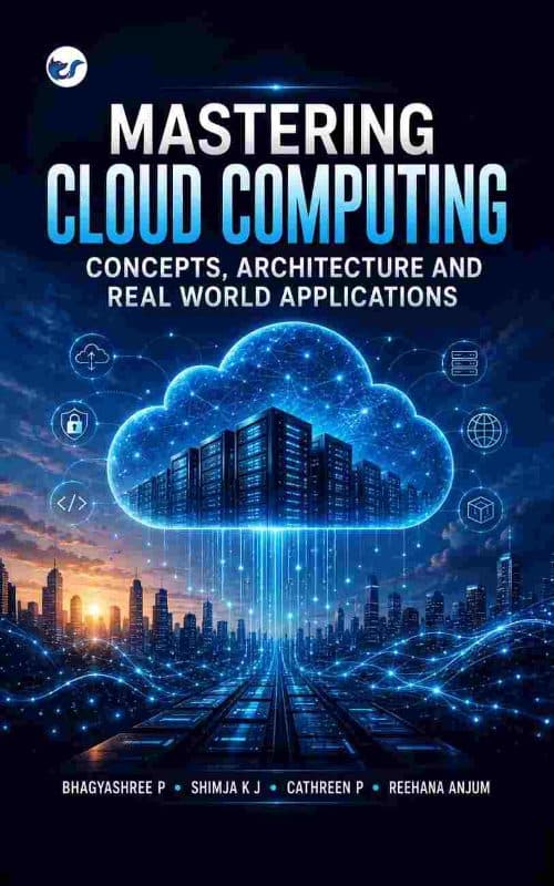 Mastering Cloud Computing: Concepts, Architecture, and Real-World Applications