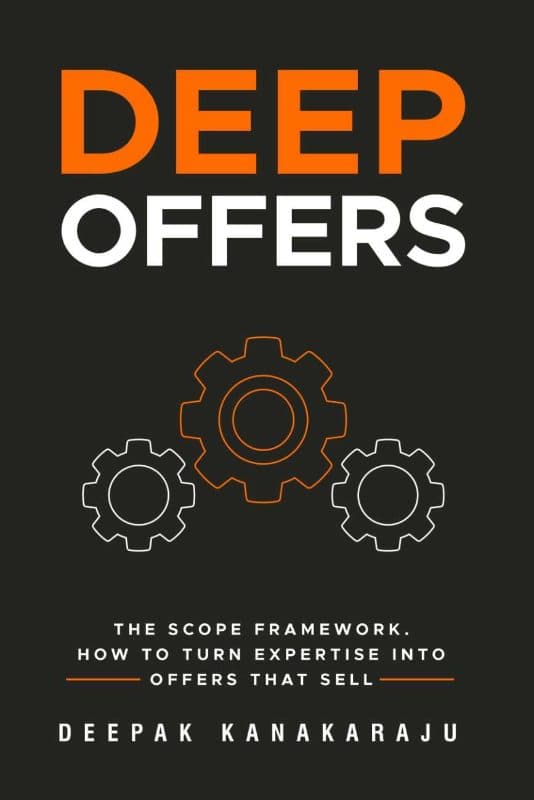 Deep Offers: The SCOPE Framework. How To Turn Expertise Into Offers That Sell.
