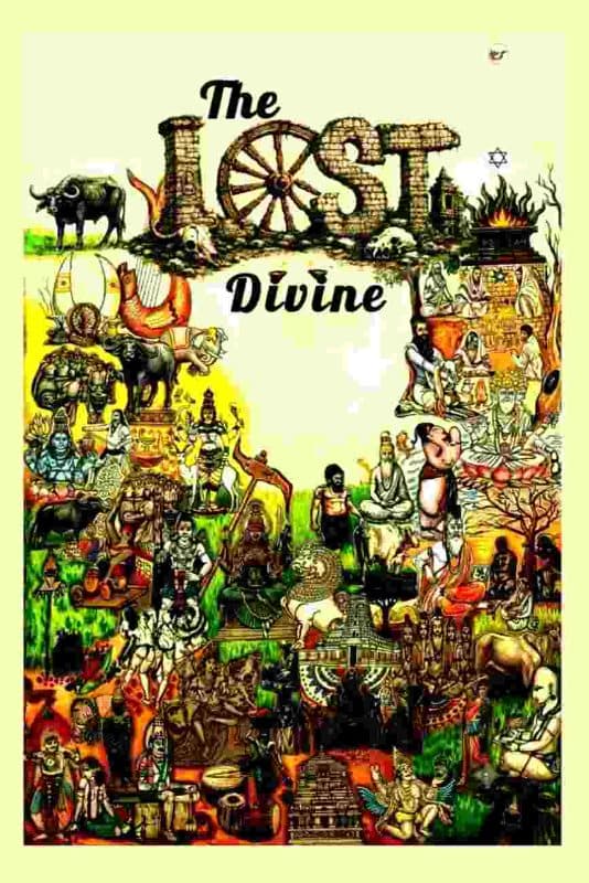 The Lost Divine: In Veneration of the Lost and Calumniated Pre-Vedic Deities: Stories, Folklore, and Beyond