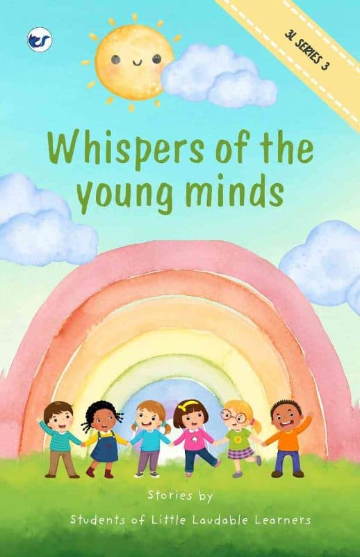 Whispers from Young Minds Series 3: Collection of Students stories and poem