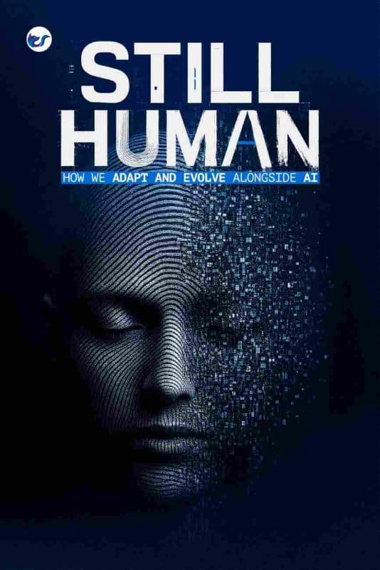 Still human: How we adapt and evolve alongside AI