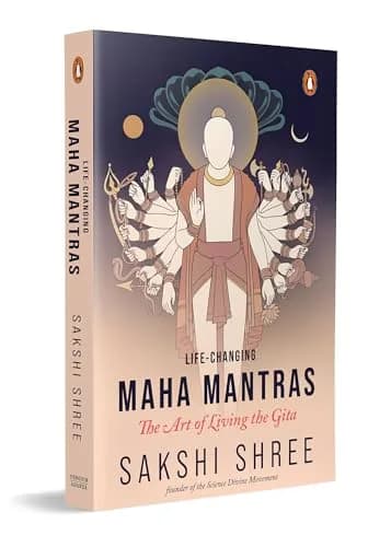 Life Changing Mahamantras: The Art Of Living The Gita