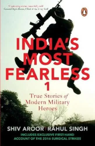 India?s Most Fearless: True Stories of Modern Military Heroes