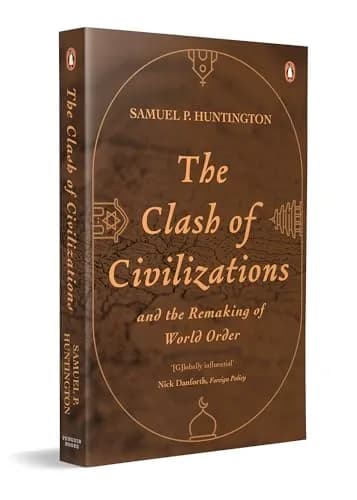 THE CLASH OF CIVILIZATIONS AND THE REMAKING OF WORLD ORDER