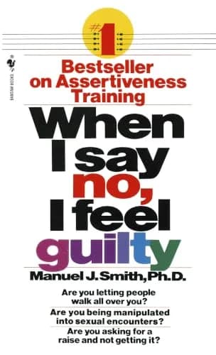 WHEN I SAY NO I FEEL GUILTY