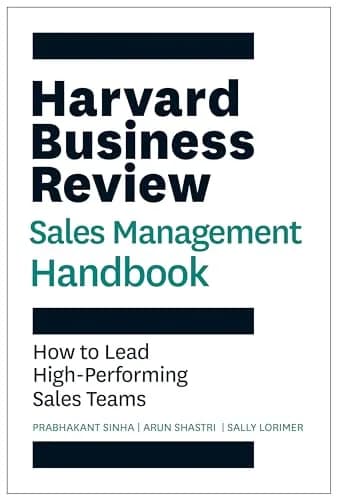 Harvard Business Review Sales Management Handbook: How to Lead High-Performing Sales Teams (HBR Hand
