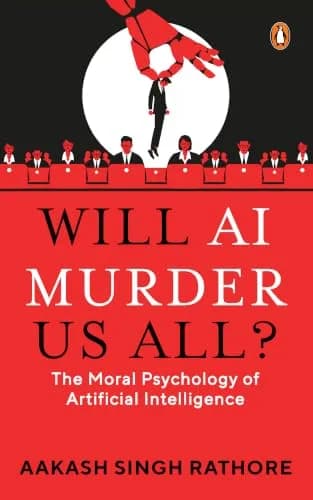 Will Ai Murder Us All?: The Moral Psychology Of Artificial Intelligence
