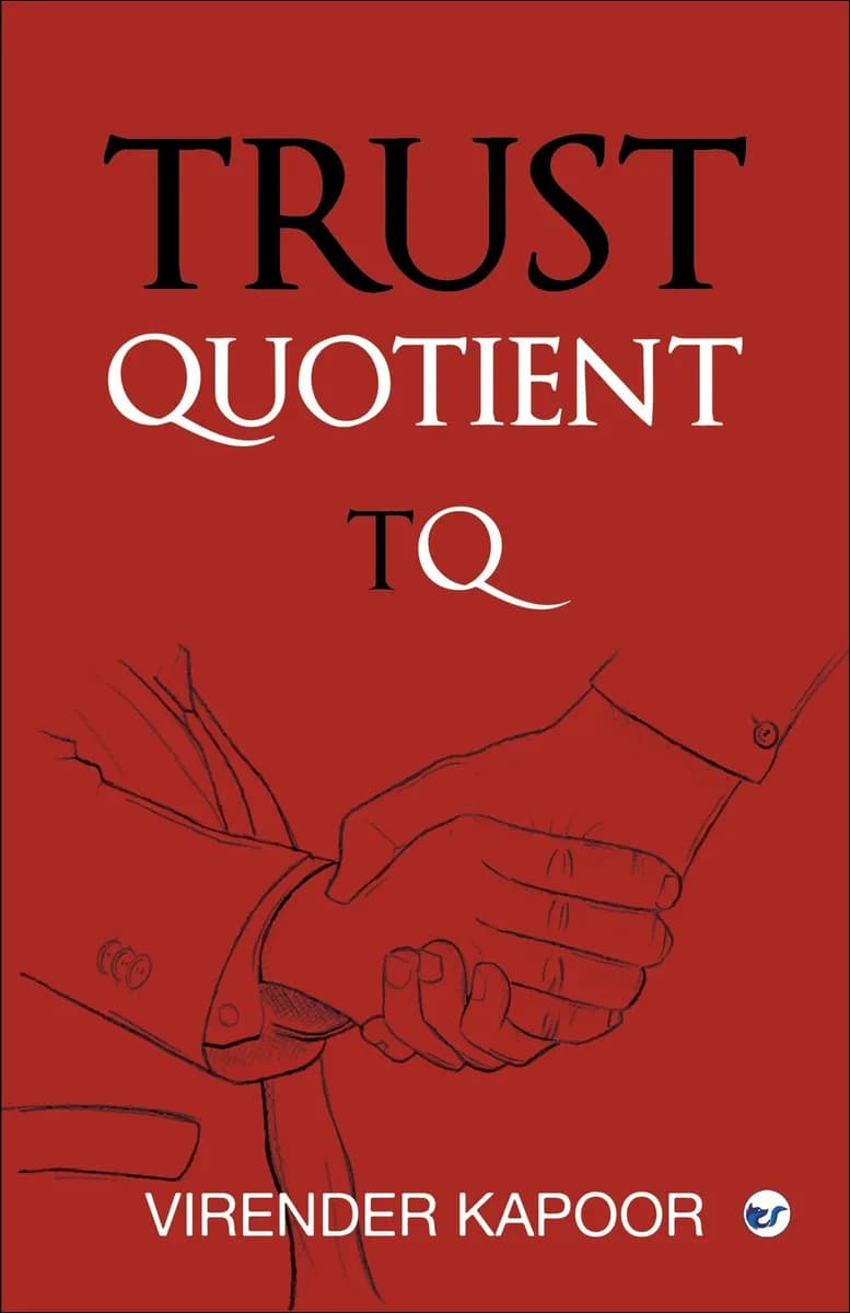 Trust Quotient: A Force Multiplier You Cannot Ignore By Virender Kapoor