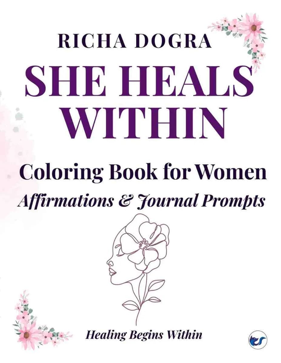 She Heals Within: Coloring Book for Women- Affirmations & Journal Prompts