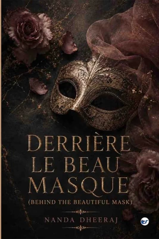 Derrière le beau masque: Behind the beautiful mask