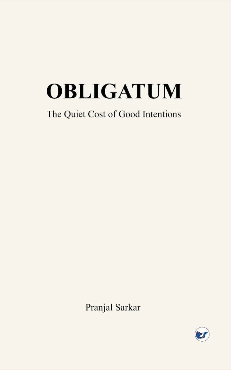 OBLIGATUM: THE QUIET COST OF GOOD INTENTIONS