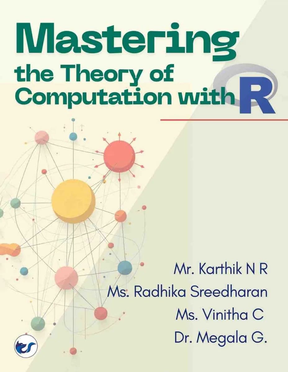 Mastering The Theory of Computation with R: A Practical Guide from Basics to Advanced Techniques