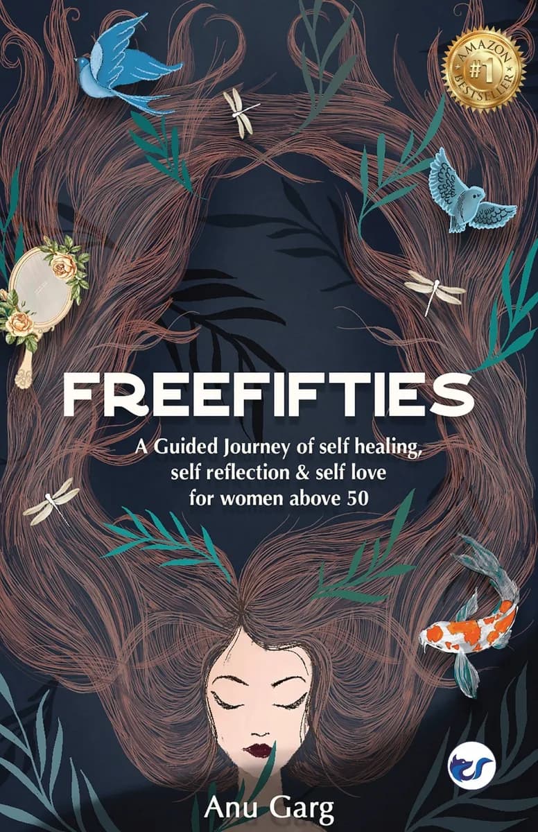 Free Fifties: A Guided Journey Of Self-Healing, Self-Reflection & Self-Love For Woman Above 50