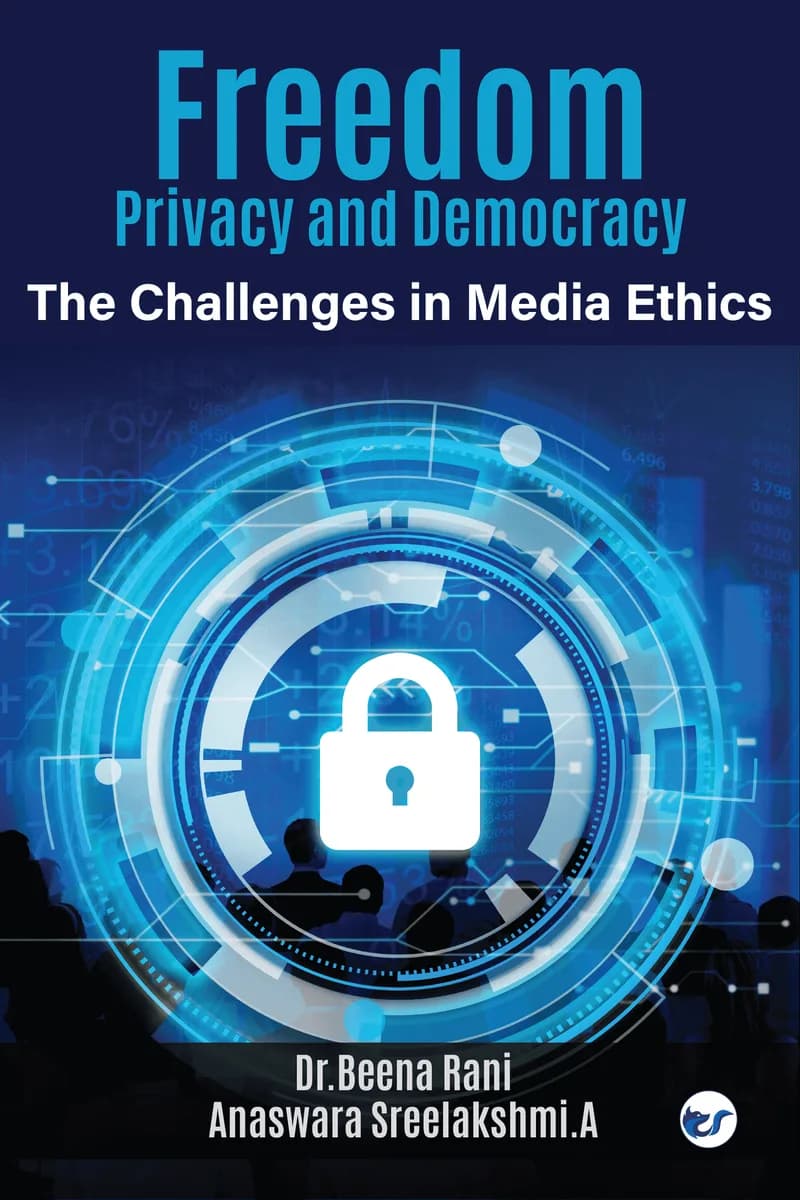 Freedom, Privacy And Democracy: The Challenges In Media Ethics