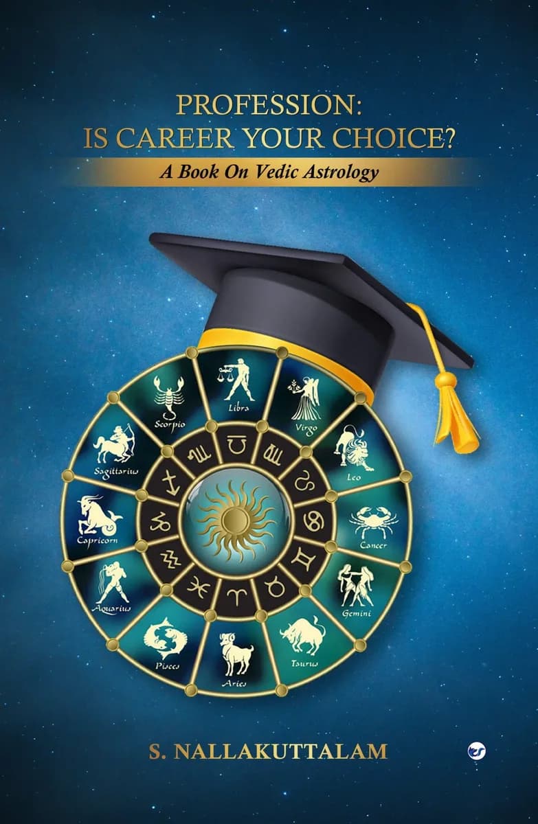 Profession: Is Career Your Choice? A Book On Vedic Astrology By S Nallakuttalam