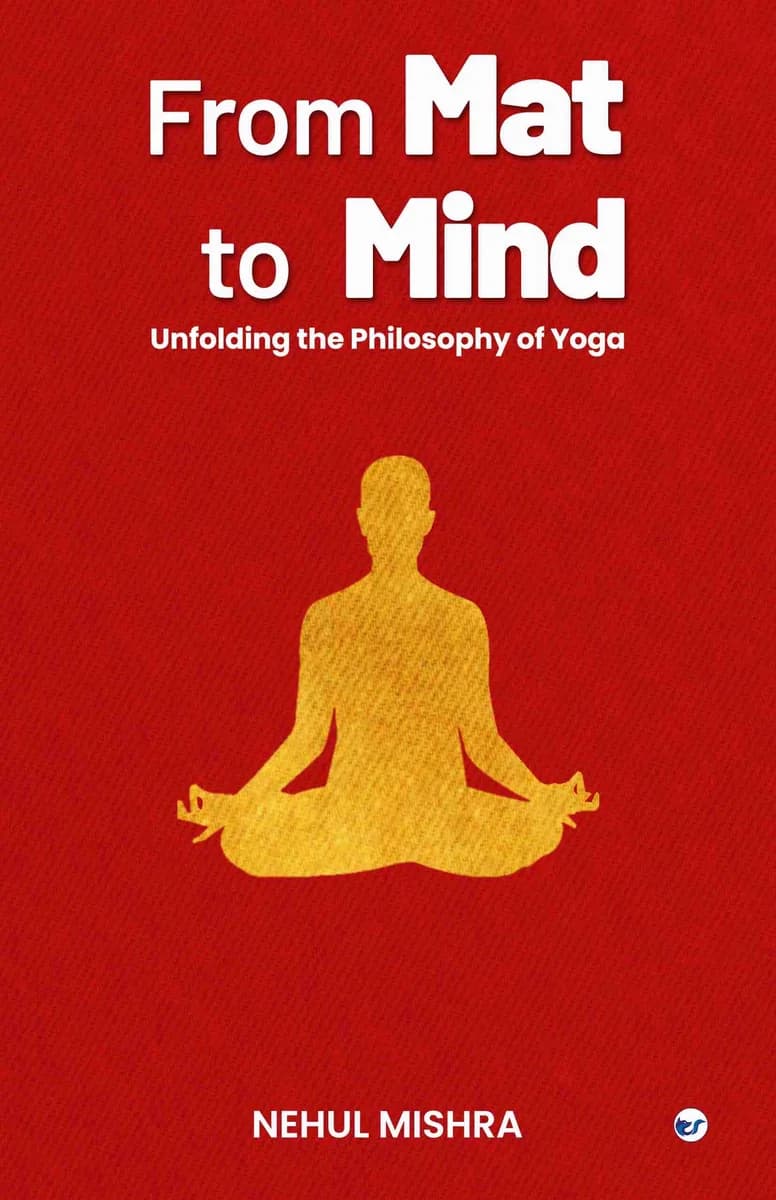 From Mat to Mind: Unfolding the Philosophy of Yoga