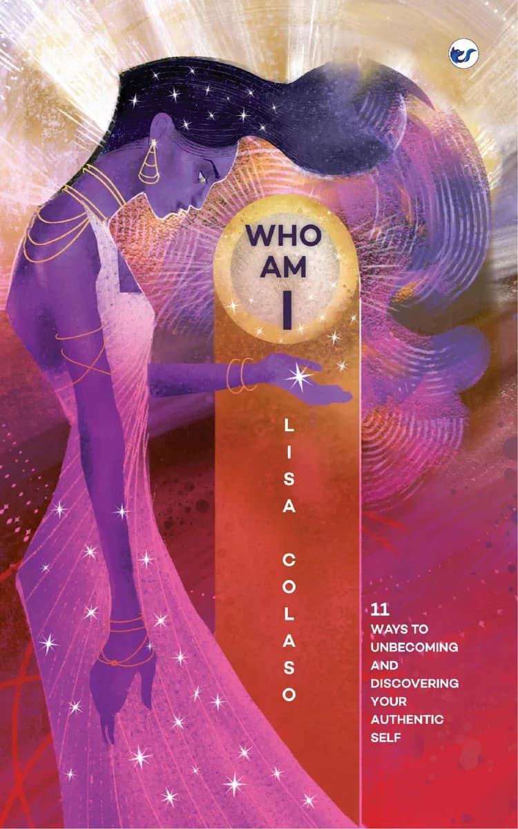 Who Am I? 11 steps: 11 Ways To Discovering Your Authentic Self