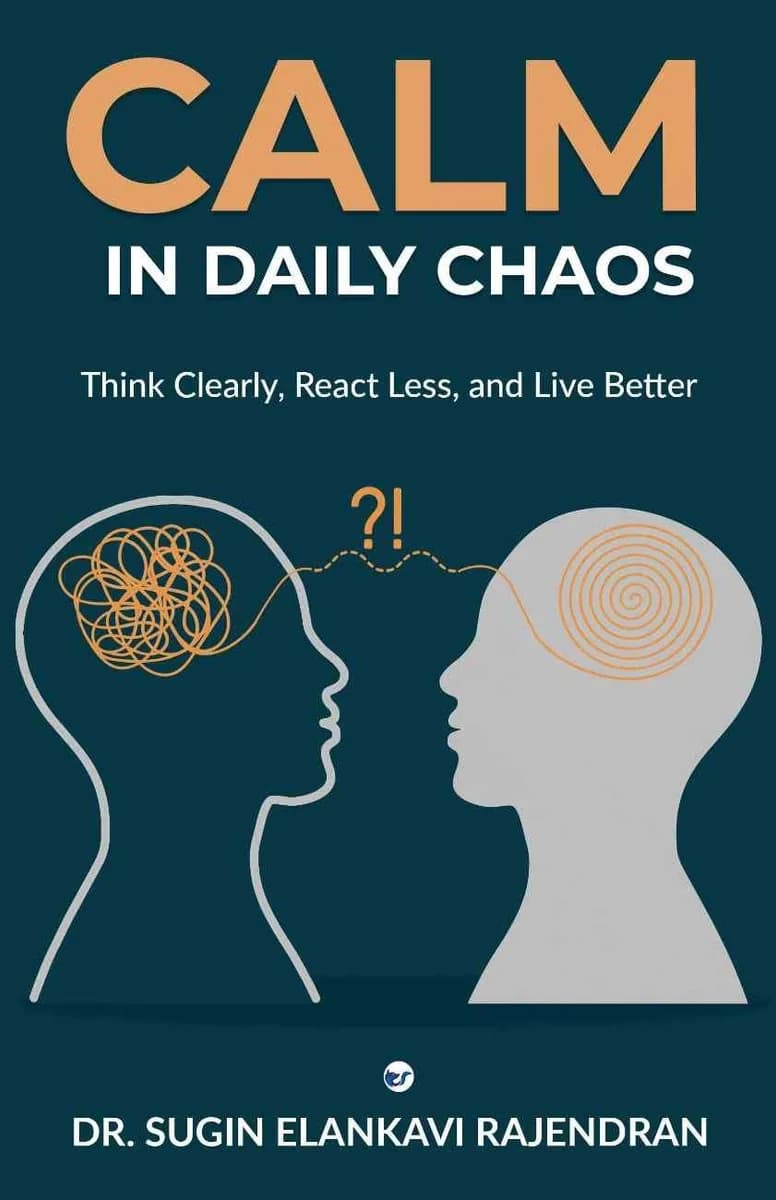 Calm in Daily Chaos: Think Clearly, React Less, and Live Better