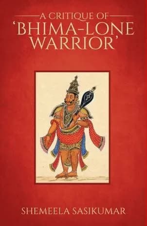 A Critique of ‘Bhima-Lone Warrior’