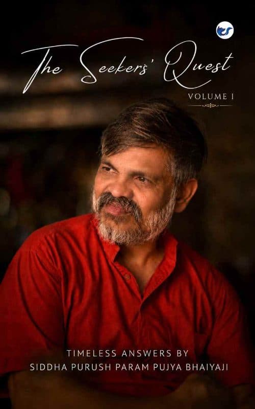 The Seekers' Quest: Volume 1, Endless Answers by Siddha Purush Param Pujya Bhaiyaji