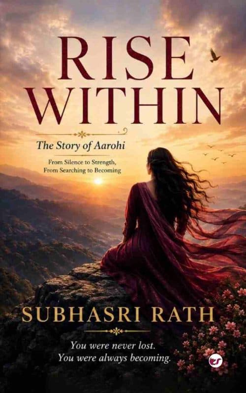 RISE WITHIN: The Story of Aarohi—From Silence to Strength, From Searching to Becoming