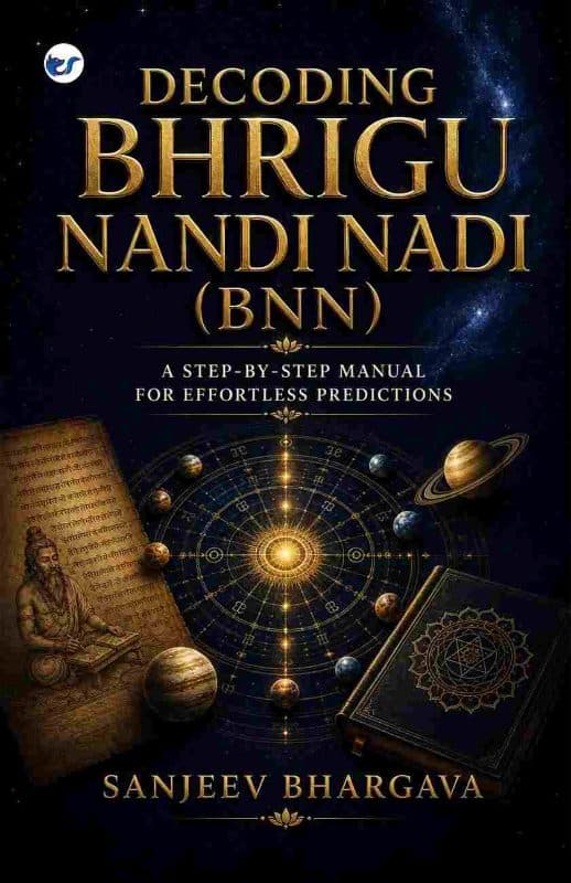 Decoding Bhrigu Nandi Nadi (BNN): A Step-by-Step Manual for Effortless Predictions