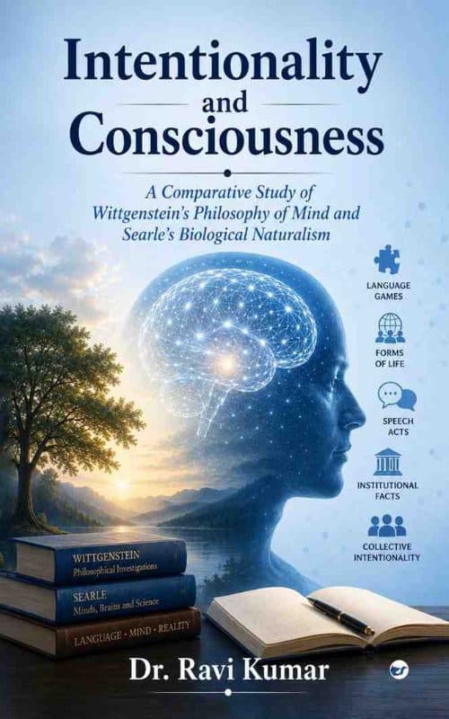 Intentionality and Consciousness: A Comparative Study of Wittgenstein’s Philosophy of Mind and Searle’s Biological Naturalism