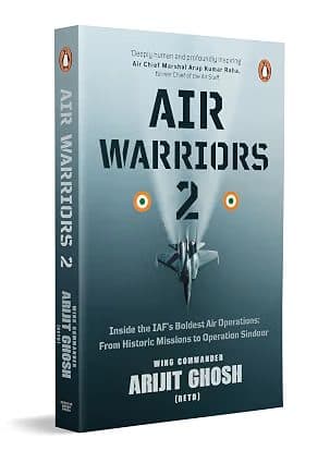 Air Warriors Part 2: Inside The IAFs Boldest Air Operations: From Historic Missions To Operation Si