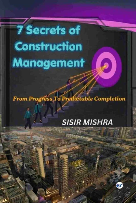 7 Secrets of Construction Management: From Progress to Predictable Completion