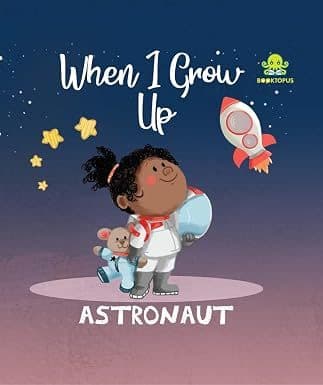 When I Grow Up -Astronaut