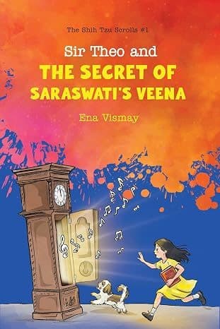 Sir Theo and the Secret of Saraswatis Veena (The Shih Tzu Scrolls #1)