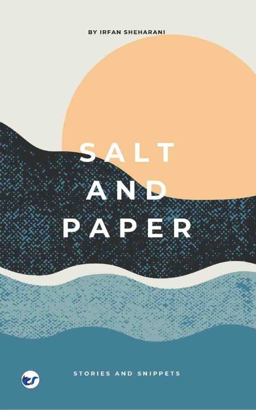 Salt and Paper: Stories and Snippets