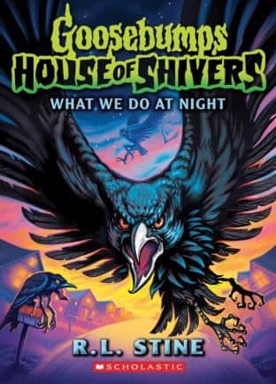 GOOSEBUMPS HOUSE OF SHIVERS #07: WHAT WE DO AT NIGHT