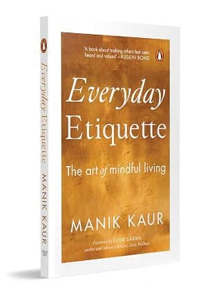 Everyday Etiquette: The Art Of Mindful Living In A Modern World