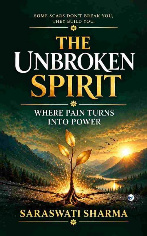 The UNBROKEN SPIRIT: WHERE PAIN TURNS INTO POWER