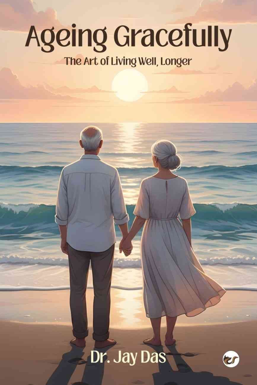 Ageing Gracefully: The Art of Living Well, Longer