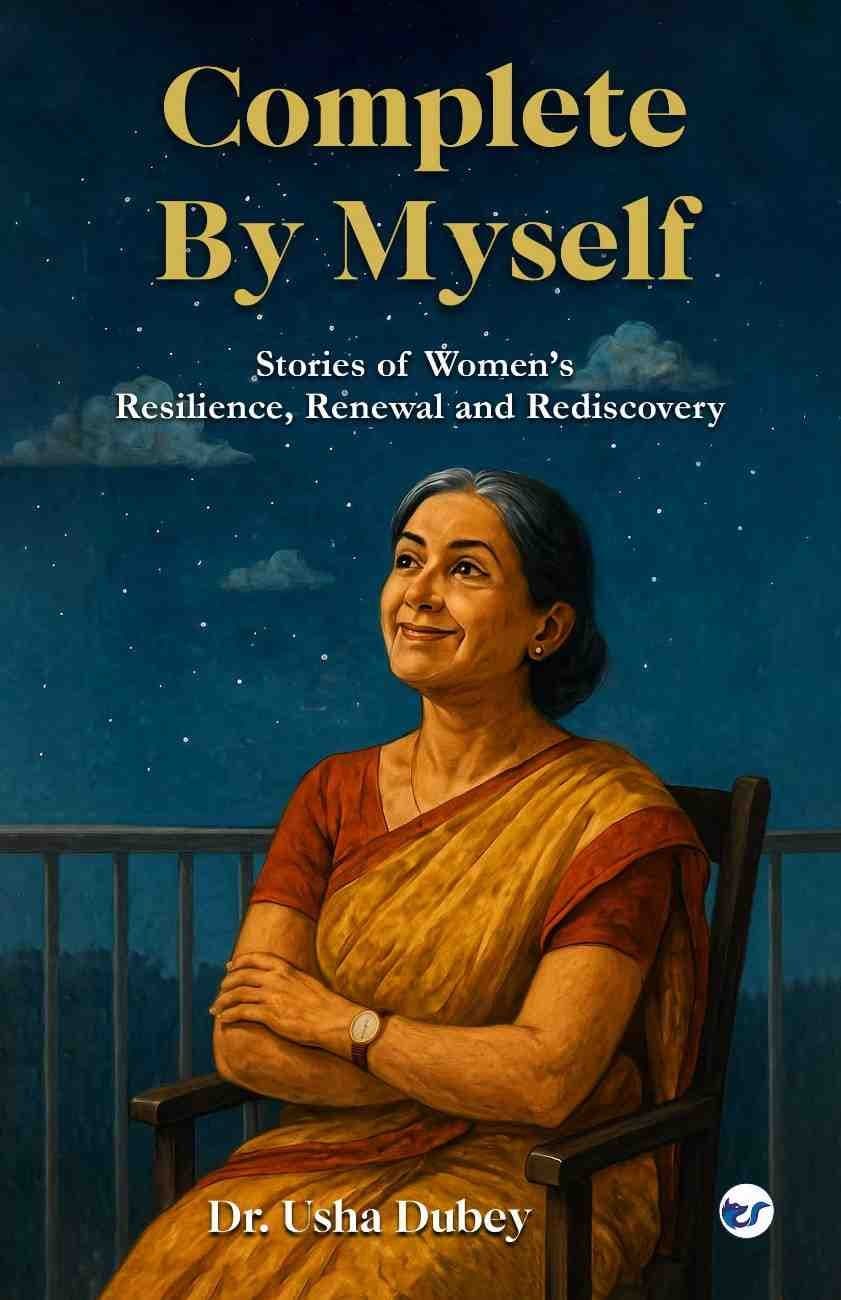 Complete By Myself: Stories of Women, Resilience, and Rediscovery