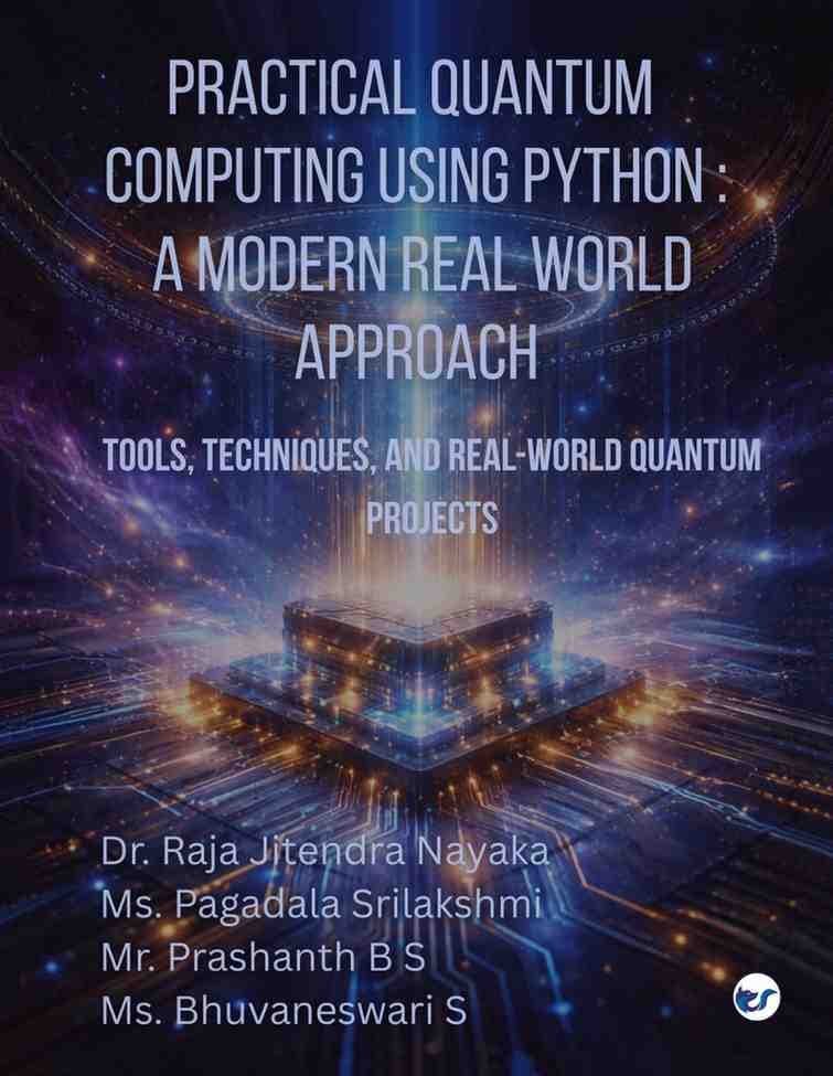 Practical Quantum Computing using Python: A modern Real World Approach