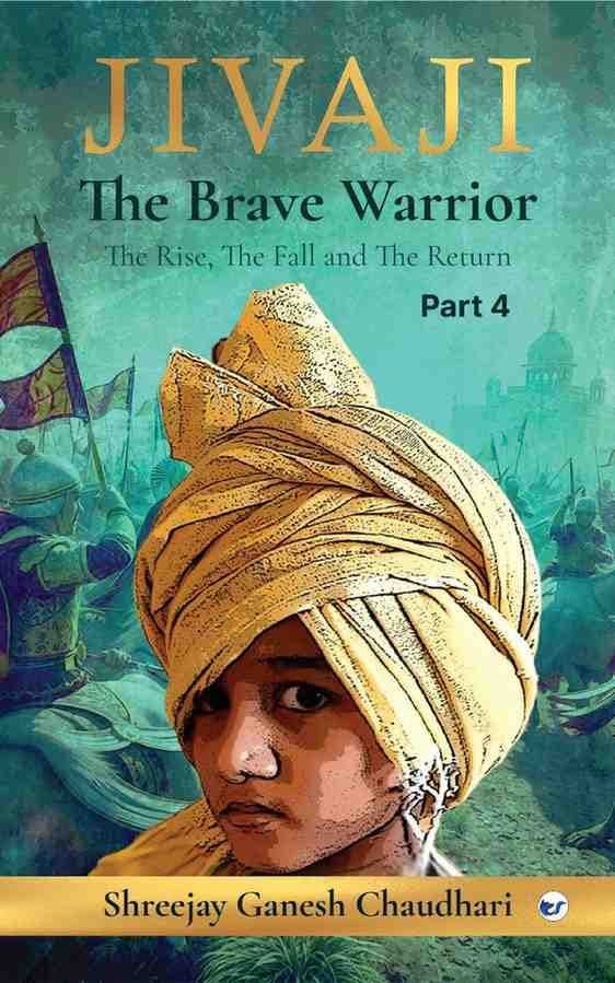 Jivaji: The Brave Warrior Part 4: Jivaji And His Adventures