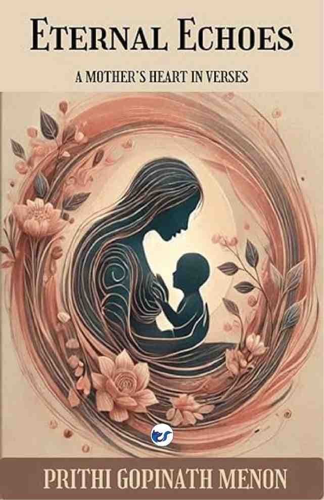 Eternal Echoes: A Mothers Heart in Verses