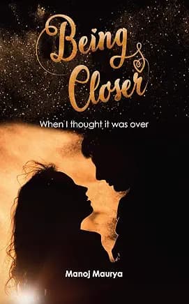 Being Closer: When I thought it was over