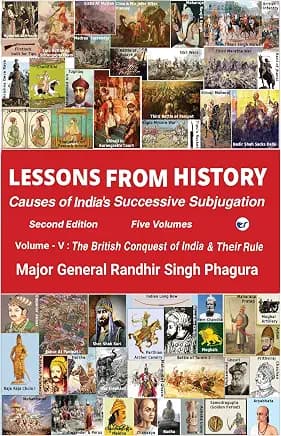 LESSONS FROM HISTORY - Causes of India's Successive Subjugation: Volume V (second edition)