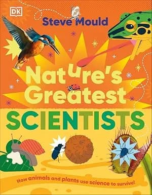 Nature?s Greatest Scientists