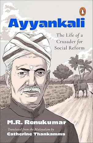 Ayyankali: The Life Of A Crusader For Social Reform
