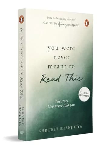 You Were Never Meant To Read This: The Story Dev Never Told You