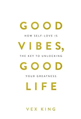 Good Vibes, Good Life